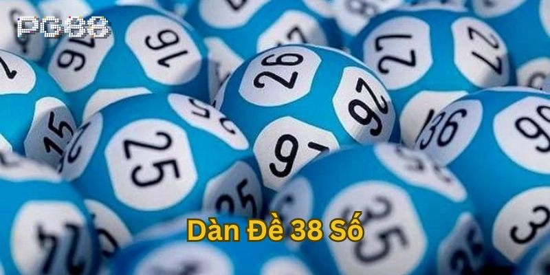 Bí Quyết Chơi Dàn Đề 38 Số: Tăng Tỷ Lệ Trúng Thưởng Mỗi Ngày Dàn đề 38 số là gì?