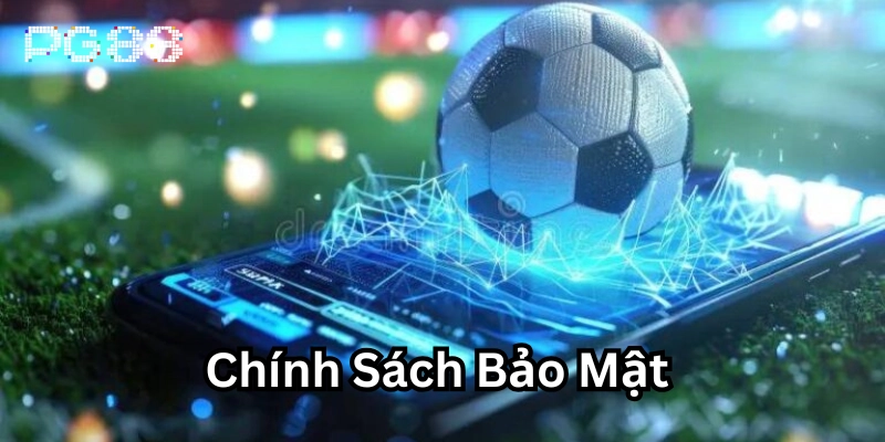 Chính sách bảo mật Lưu ý trong Chính Sách Bảo Mật