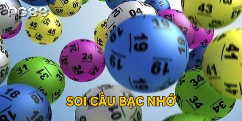 Soi Cầu Bạc Nhớ là gì ? 
