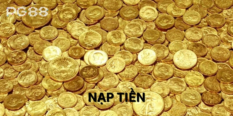 Nạp tiền Ưu điểm của việc Nạp Tiền tại PG88