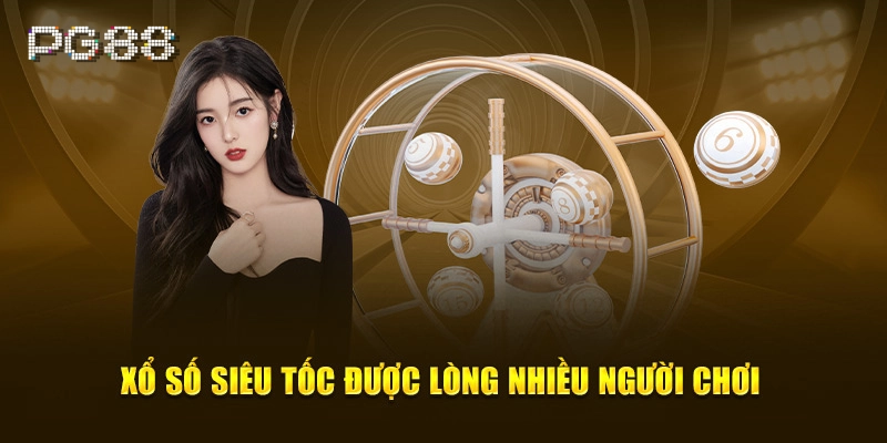 Xổ Số Siêu Tốc – Thử Vận May Từng Phút, Cơ Hội Đổi Đời Trong Chớp Mắt! Xổ Số Siêu Tốc và mẹo hay